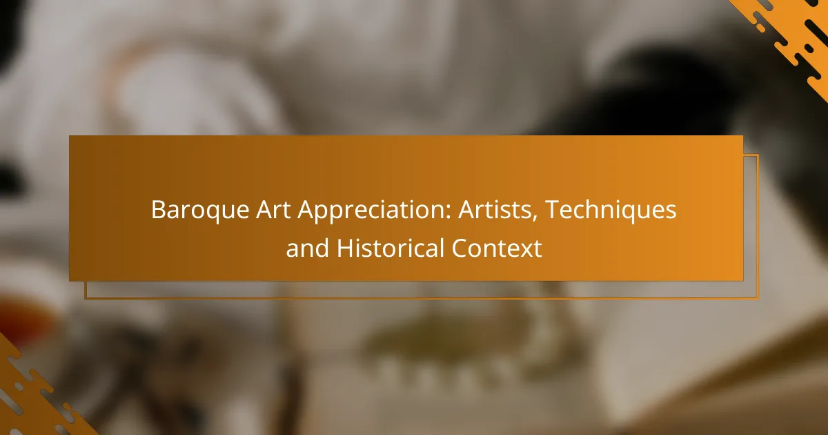 Baroque Art Appreciation: Artists, Techniques and Historical Context