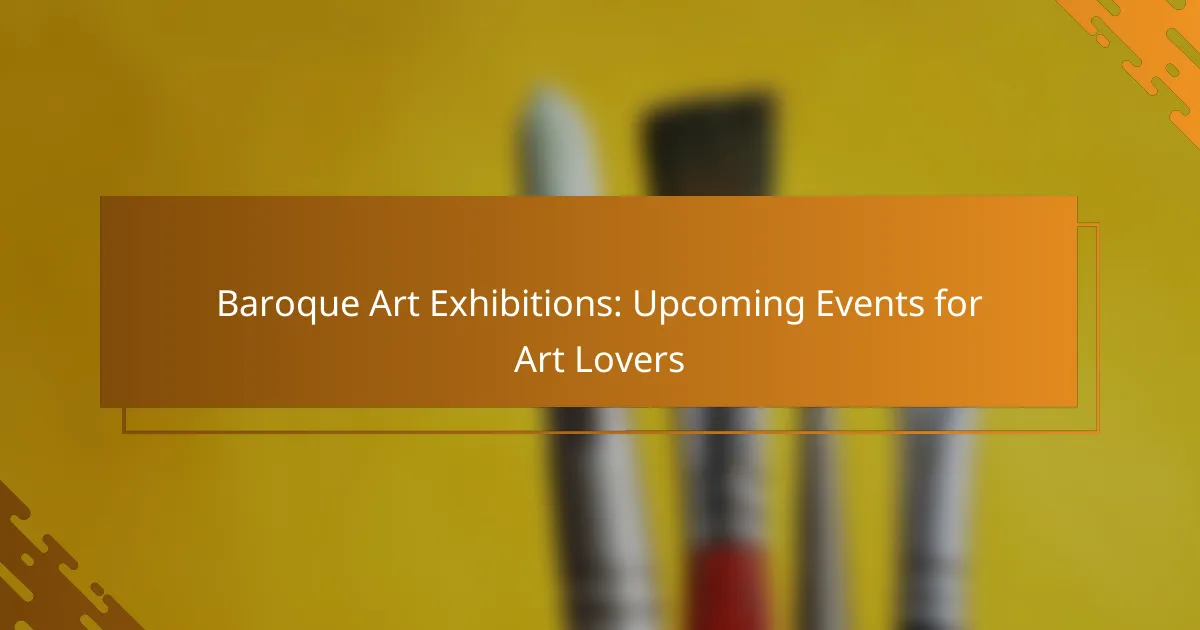 Baroque Art Exhibitions: Upcoming Events for Art Lovers