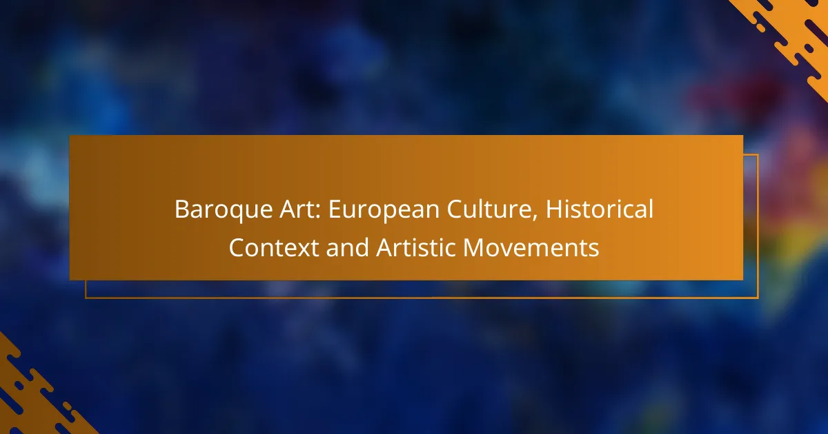 Baroque Art: European Culture, Historical Context and Artistic Movements