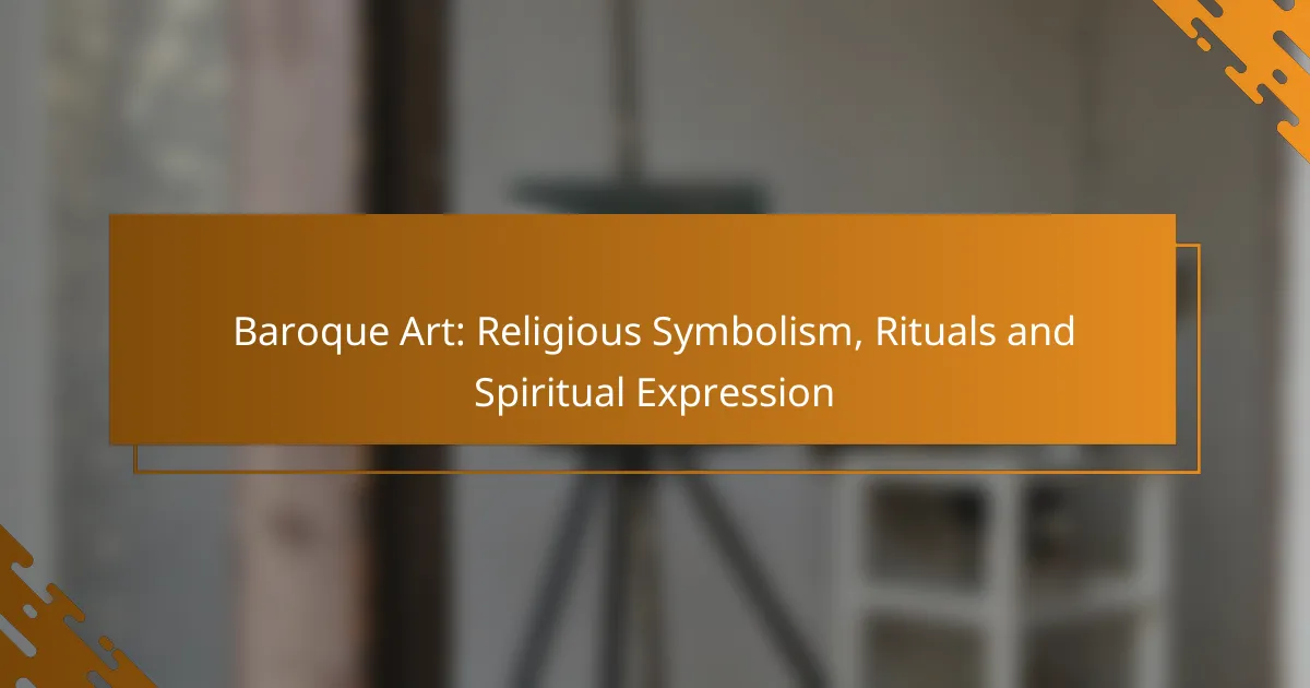 Baroque Art: Religious Symbolism, Rituals and Spiritual Expression