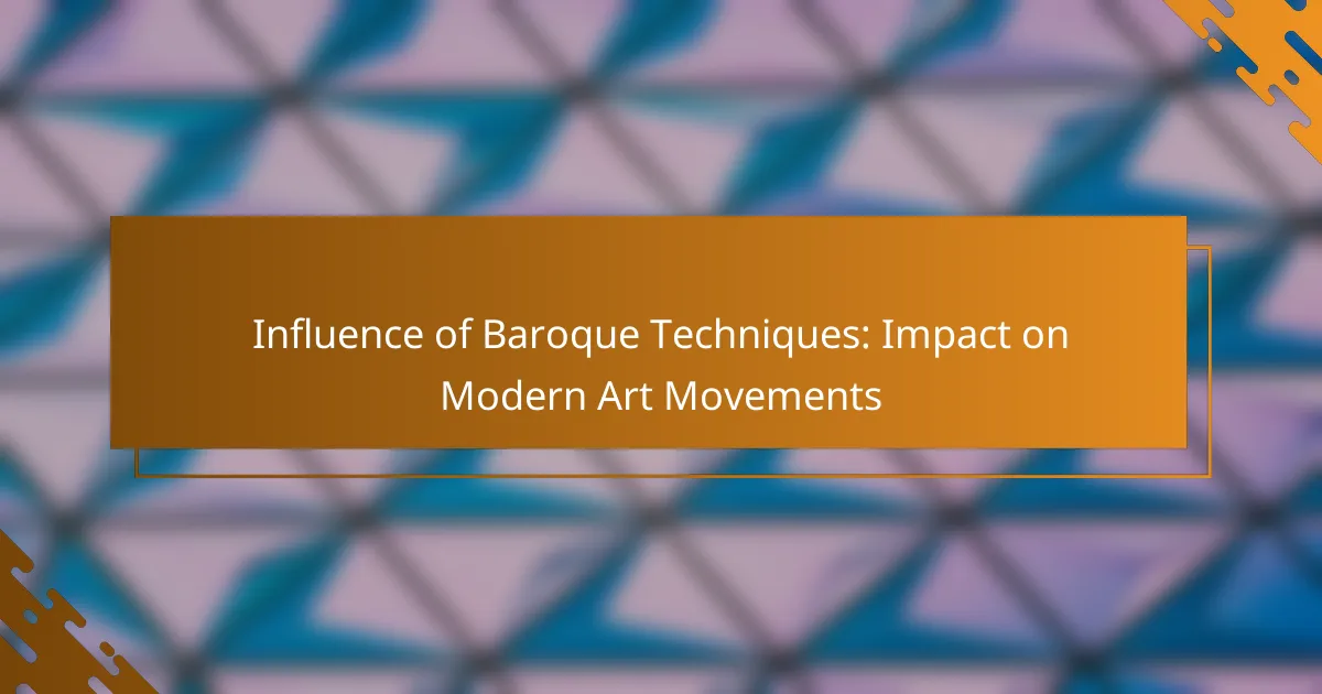 Influence of Baroque Techniques: Impact on Modern Art Movements
