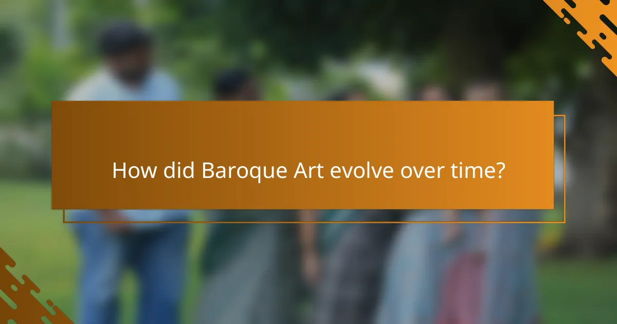 How did Baroque Art evolve over time?
