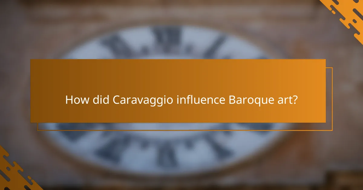 How did Caravaggio influence Baroque art?