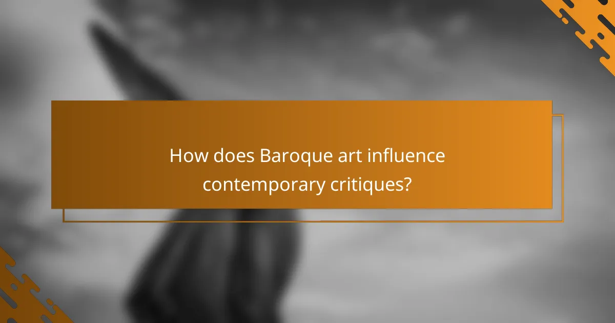 How does Baroque art influence contemporary critiques?