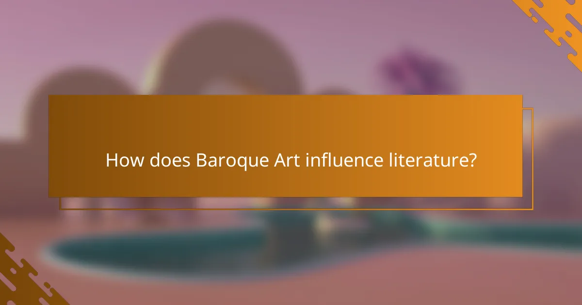 How does Baroque Art influence literature?