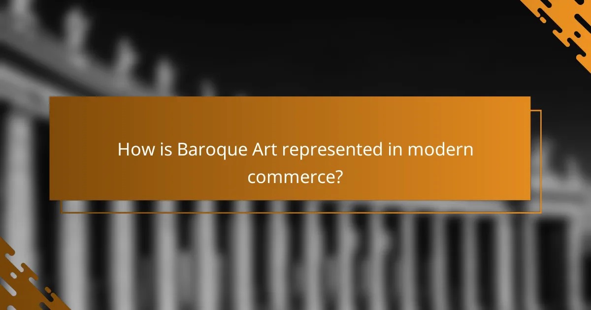 How is Baroque Art represented in modern commerce?