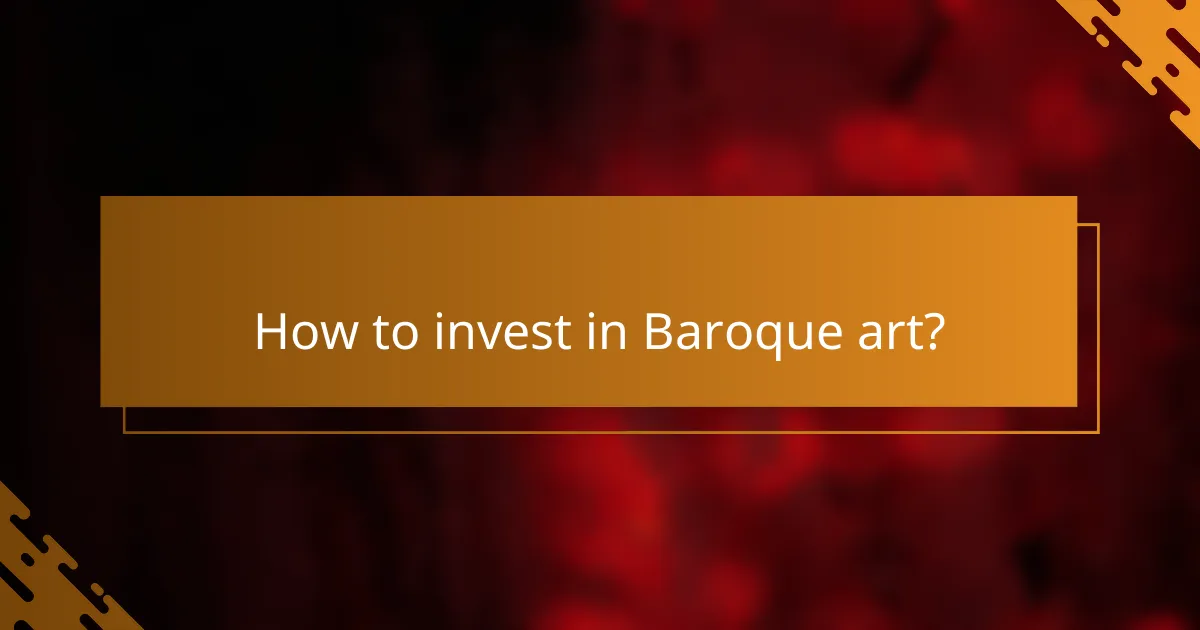 How to invest in Baroque art?