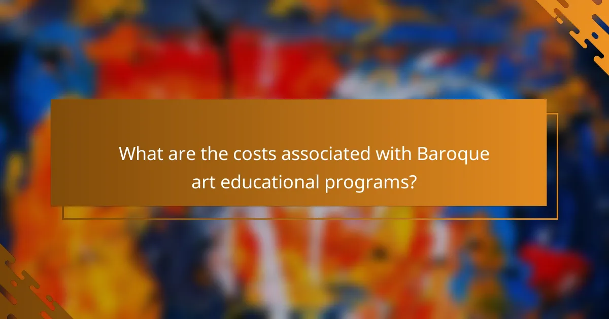 What are the costs associated with Baroque art educational programs?