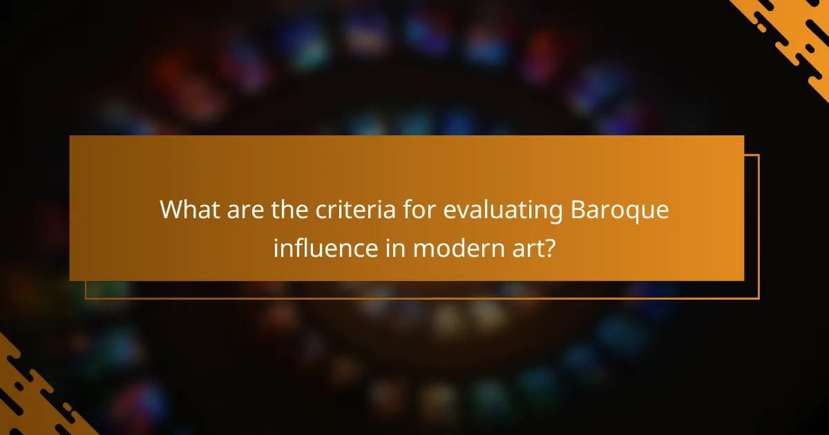 What are the criteria for evaluating Baroque influence in modern art?