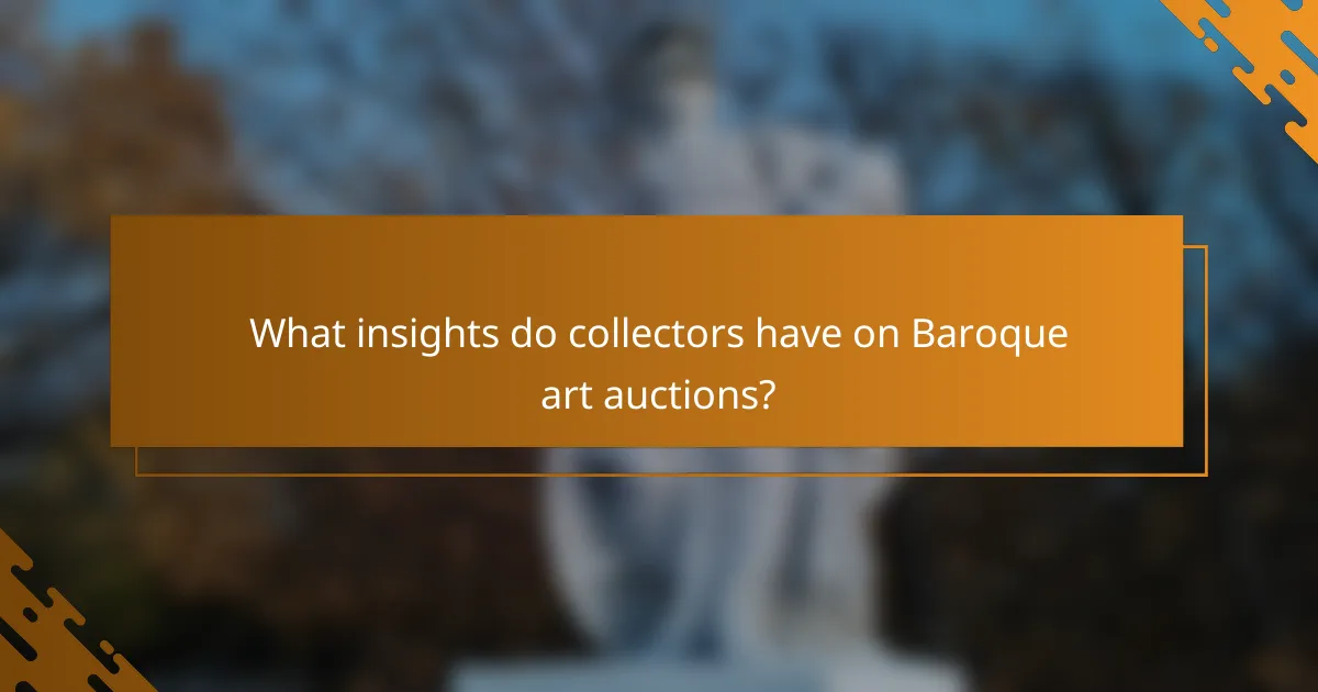 What insights do collectors have on Baroque art auctions?