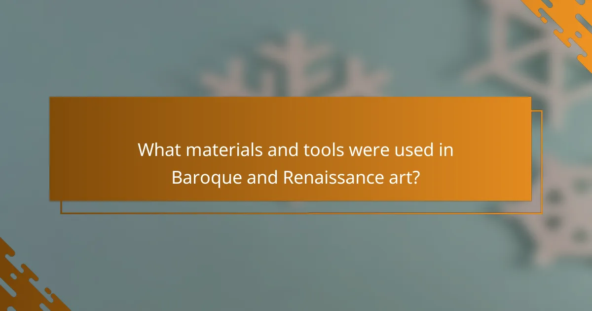 What materials and tools were used in Baroque and Renaissance art?