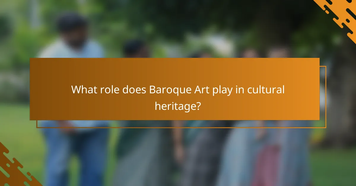 What role does Baroque Art play in cultural heritage?