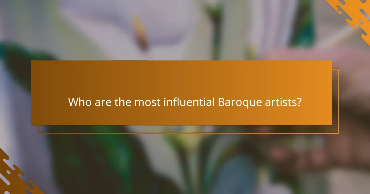 Who are the most influential Baroque artists?